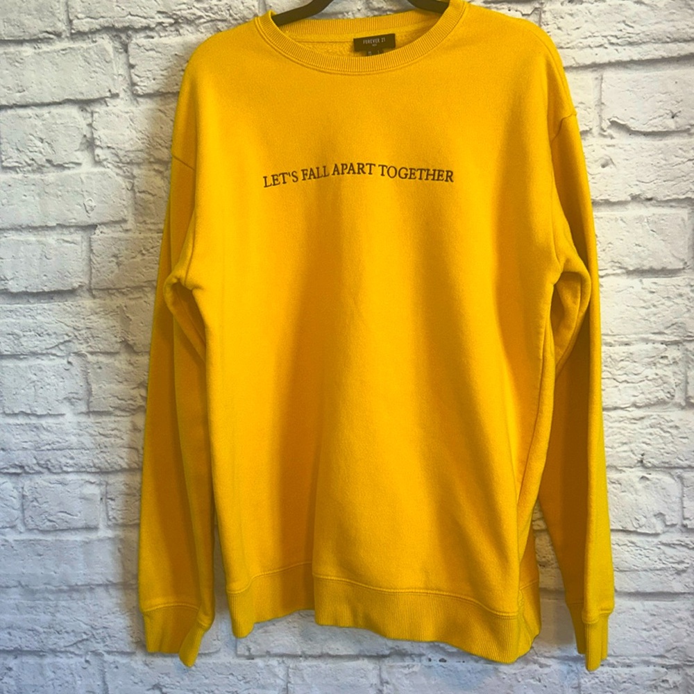 Forever 21 Yellow Graphic “Lets Fall Apart Together” Sweatshirt